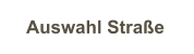 Auswahl Straße